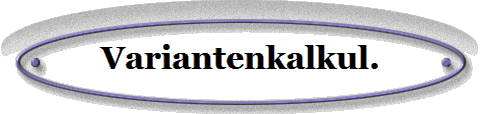 Variantenkalkul.